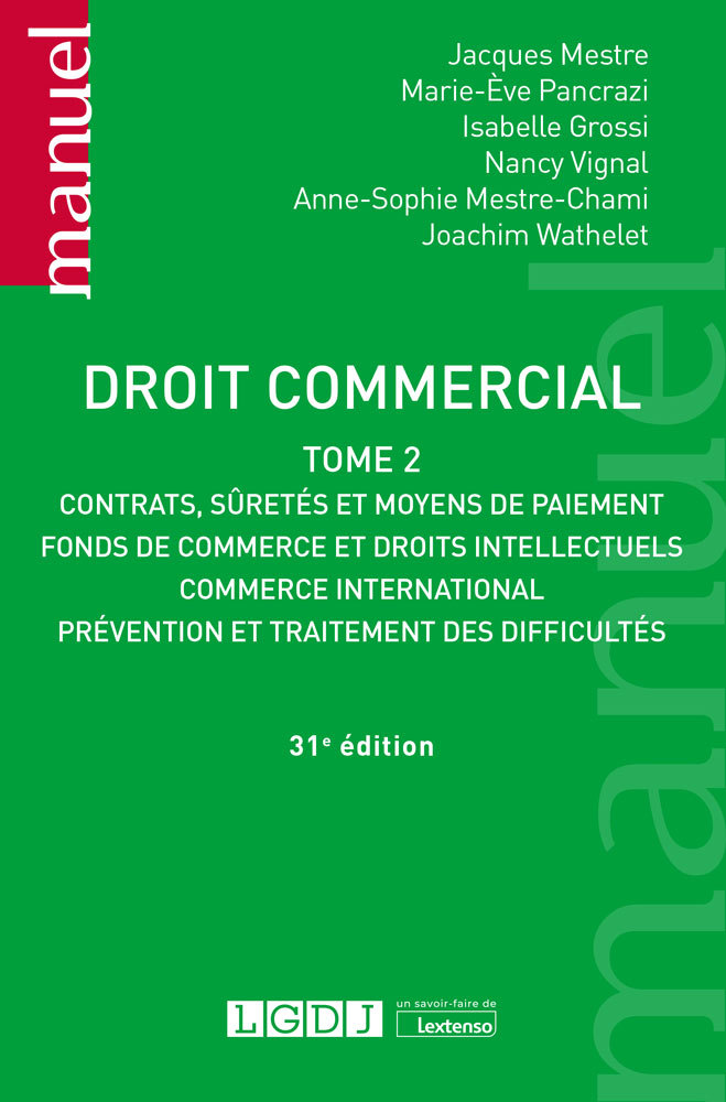 T2 - Droit commercial - Tome 2 - Contrats, sûretés et moyens de paiement-Fonds de commerce et droits intellectuels-Commerce nternational-Prévention et traitement des difficultés
