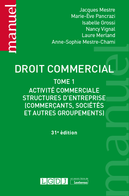 T1 - Droit commercial - Tome 1 - Activité commerciale - Structures d'entreprises (commerçants, sociétés et autres groupements)