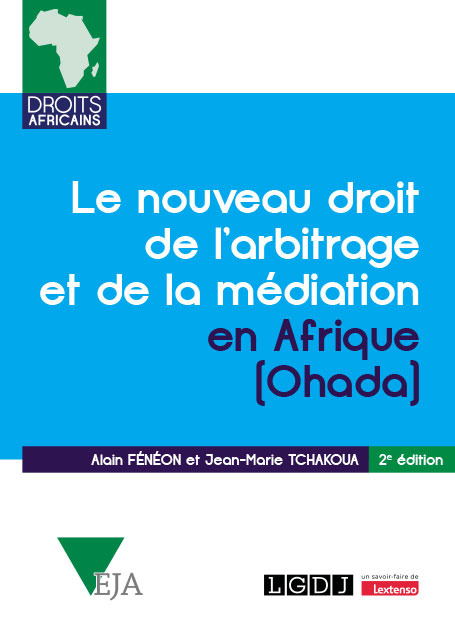 Le nouveau droit de l’arbitrage et de la médiation en Afrique (Ohada)