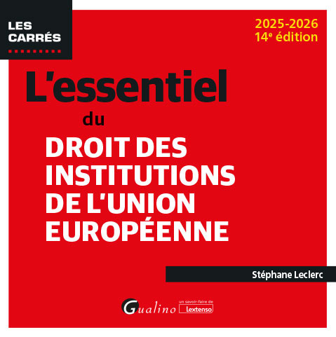 L'essentiel du droit des institutions de l'Union européenne - 