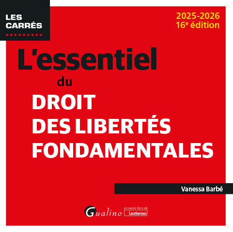 L'essentiel du droit des libertés fondamentales - 