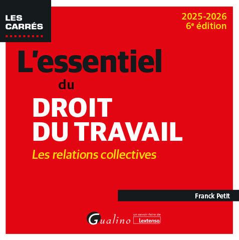 L'essentiel du droit du travail : les relations collectives - 