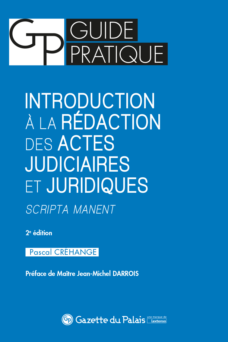 Introduction à la rédaction des actes judiciaires et juridiques - Scripta manent